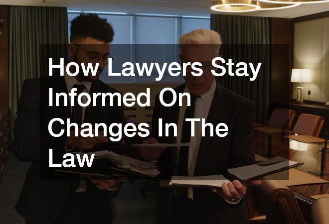 How Lawyers Stay Informed On Changes In The Law